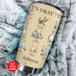 Winnie the Pooh Personalized It's Okay To Be With You Tumbler 10 Winnie the Pooh Personalized It