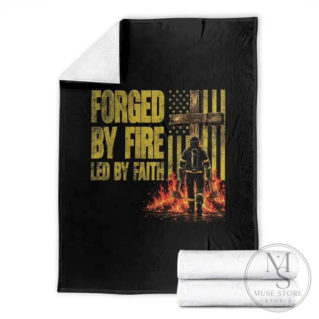 Forged By Fire Led By Faith Christian Firefighter American Flag Blanket 3 Forged By Fire Led By Faith Christian Firefighter American Flag Blanket